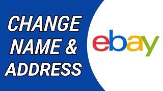 How to Change Your Name & Address on eBay (Change Primary Shipping Address on eBay)