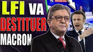 LFI met LA PRESSION sur MACRON en proposant SA DESTITUTION ! (à nouveau)