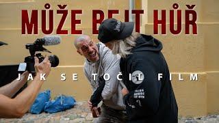 MŮŽE BEJT HŮŘ - Jak se točil film