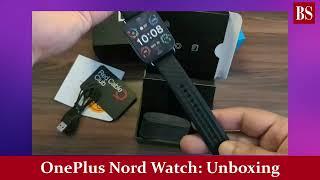 OnePlus Nord Watch: Unboxing lifestyle-centric fitness smartwatch on budget