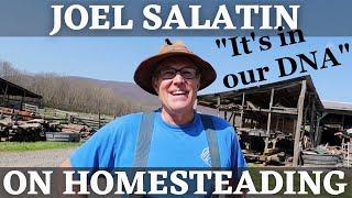 Talking with Joel Salatin about Homesteading | Interview at Polyface Farm | Segment 1 of 6