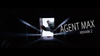 AGENT MAX - Episode 2 (Official Video)