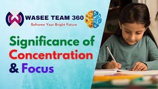 Significance of Concentration and Focus | Wasee Team 360