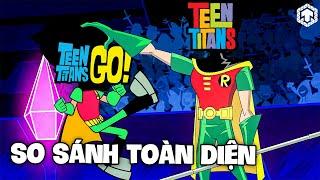 Teen Titans VS Teen Titans Go! So Sánh Toàn Diện Những Thiếu Niên Titan | Cartoon Network | Ăng Ten