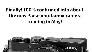 100% confirmed: This is the new Panasonic Lumix camera coming in May!