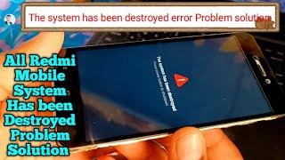 Redmi 5a Error -The system has been destroyed || All Redmi Mobile system destroyed problem solution