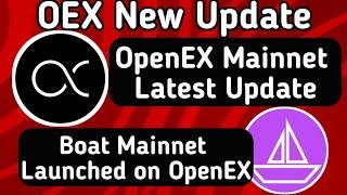 OpenEx Mainnet Latest Update | OEX Launches at $4? | Boat Mainnet Launched on OpenEX #oex