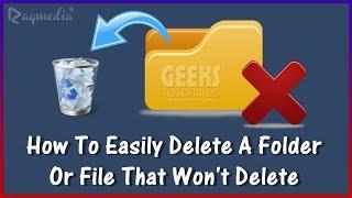 Delete Files That Won't Delete Easily [FIXED] ALL Windows