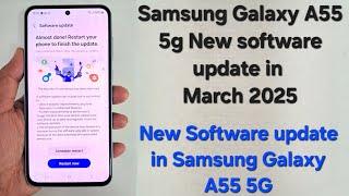 Samsung Galaxy A55 5g new software update in March 2025 / New Software Update in Samsung A55 5g