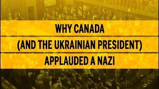 Why Canada (and the Ukrainian president) applauded a Nazi