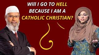 Will I Go To Hell Because I Am A CATHOLIC CHRISTIAN | Dr. Zakir Naik | Christianity vs Islam Debate