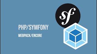 Symfony/Frontend: Webpack Encore