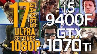 17 GAMES on Intel i5 9400F + GTX 1070Ti Ultra Settings 1080p Benchmark Test!