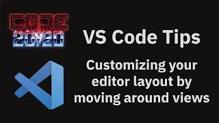 VS Code tips — Customizing your editor layout by moving around views