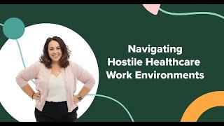 How to Navigate a Hostile Work Environment as a Healthcare Traveler