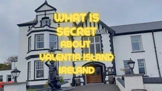 What are the Secrets of Valentia Island, Ireland