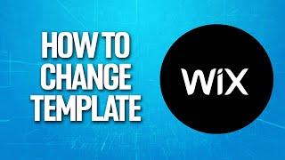 How To Change Theme Template On Wix Tutorial