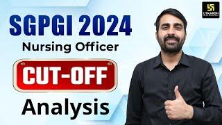 SGPGI 2024 Nursing Officer Cut off Analysis | Utkarsh Nursing Classes