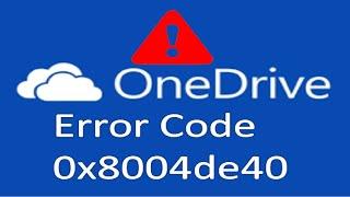 How To Fix Error Code 0x8004de40 When Signing In To OneDrive |