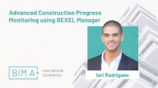 Advanced Construction Progress Monitoring using BEXEL Manager - Iuri Rodrigues