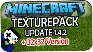 MINECRAFT - Texturepackage Update 1.4.2 + 32x32 Version