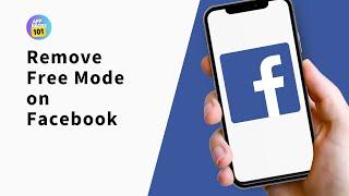 How to Remove Free Mode on Facebook?