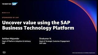 AWS re:Invent 2021 - Uncover value using the SAP Business Technology Platform (sponsored by SAP)