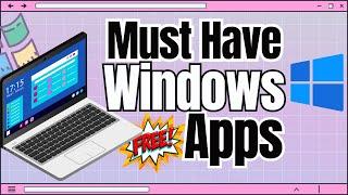 Must Have Free Windows Software (2024)!
