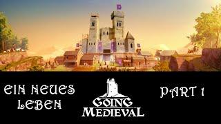 Going Medieval - Part 1 | Ein neues leben!