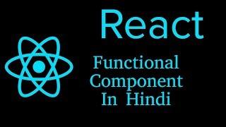 React js Hindi Tutorial #6 Functional Component