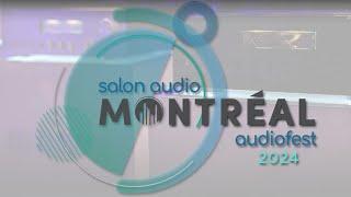 Audiofest de Montréal 2024 présenté par Maison Adam | Partie 1