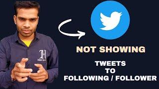 Not showing my tweets to my follower & following  fix issue 100%