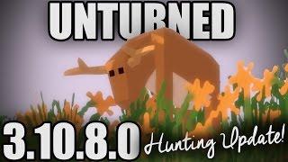 Unturned 3.10.8.0: HUNTING UPDATE! (Hunt Deer, Eat Venison, Craft Leather)