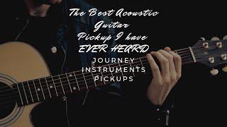 THE BEST ACOUSTIC GUITAR PICKUP I have ever heard! Journey Instruments Pickups DEMO