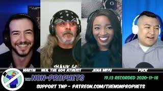 The Non-Prophets 19.13 with Puck, Jena Miyu, Neil the 604 Atheist and Martin