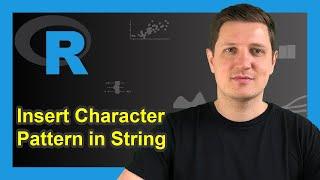 Insert Character Pattern at Particular Position of String in R | gsub, paste | User-Defined Function