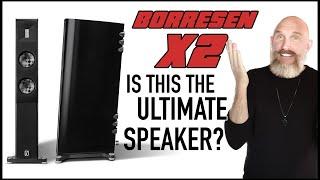 Big, Bold and AMAZING! The Borresen X2 Speaker EXPERIENCE Review! Feel the Music!