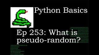 Python Basics What is a pseudo-random number?