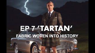 'THE STORY OF TARTAN' THE FABRIC OF HISTORY - FASHION’S UNTOLD STORIES