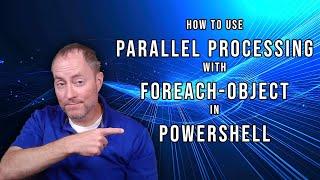 How to Invoke Parallel Processing with ForEach-Object in PowerShell 7