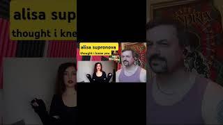 ALISA SUPRONOVA THOUGHT I KNEW YOU REACTION