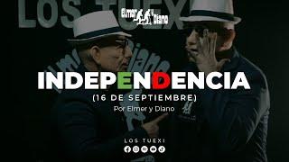 Elmer y Diano - Independencia (16 de septiembre)