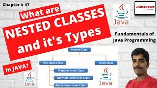 # 47 nested classes in java | nested class | types of inner classes in java | Java 8 | RedSysTech