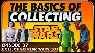 Collecting Star Wars 101 - EP 37 - Completing a Vintage Star Wars Kenner Collection