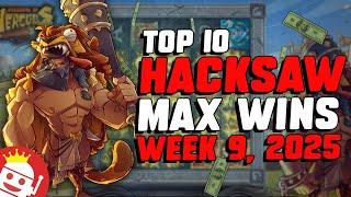  TOP 10 HACKSAW GAMING MAX WINS OF WEEK #9 (2025)