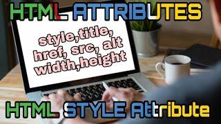 HTML attributes | HTML Style attribute |Title attribute |HTML tutorial Part 06