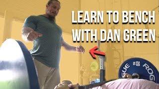 How To Get A Huge Bench | Ft. Dan Green