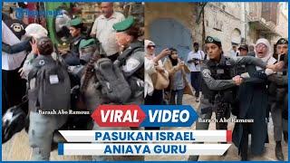 Detik-detik Pasukan Israel Aniaya dan Tangkap Guru Agama Islam Yerusalem