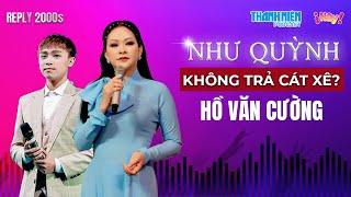 Như Quỳnh mời Hồ Văn Cường diễn show, nhưng không trả tiền cát sê? | Reply 2000s