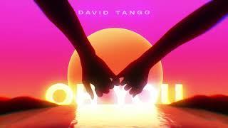 David Tango - Oh You